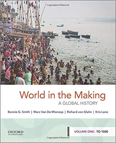 World in the Making: A Global History, Volume One: To 1500